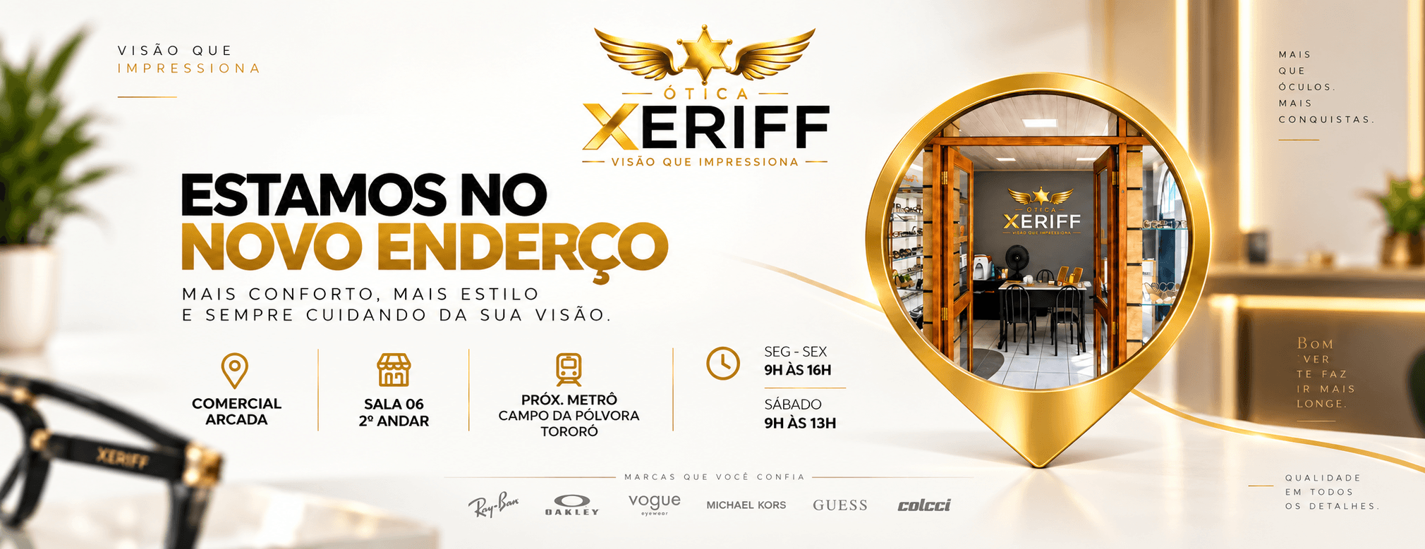 Campanha Ótica Xeriff: estamos no novo endereço no Comercial Arcada